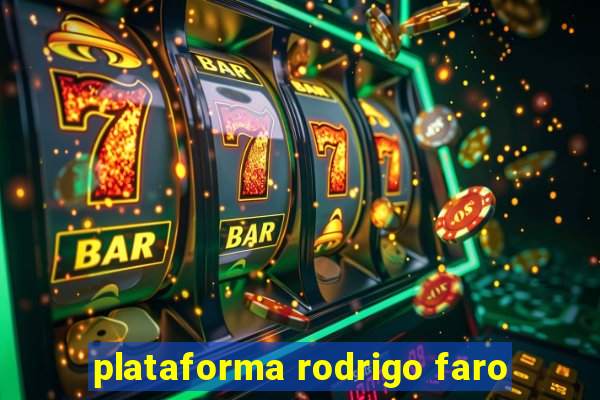 plataforma rodrigo faro